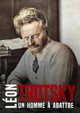 Léon Trotsky: Un homme à abattre - 影视剧导航封面